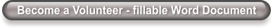 Become a Volunteer - fillable Word Document