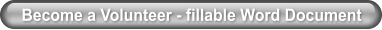 Become a Volunteer - fillable Word Document