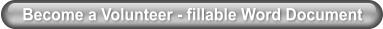 Become a Volunteer - fillable Word Document